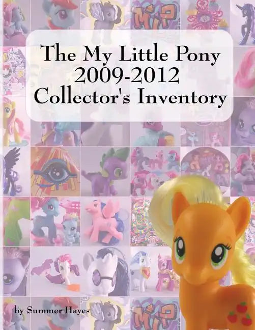 My Little Pony Paperback Book - The My Little Pony 2009-2012 Collector's Inventory