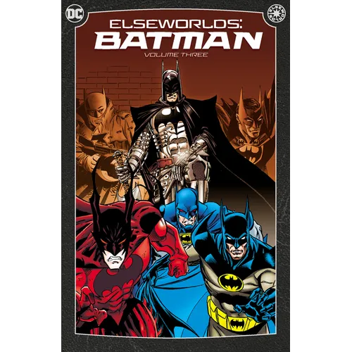 Elseworlds: Batman Vol. 3 (2024 Edition)