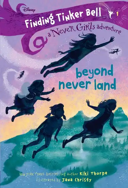 Disney Paperback Book - Finding Tinker Bell #1: Beyond Never Land (The Never Girls)