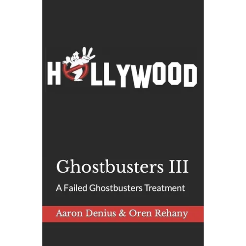 Ghostbusters Paperback Book - Ghostbusters III: A Failed Ghostbusters Treatment