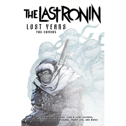 TMNT HC Book - The Last Ronin Lost Years: The Covers